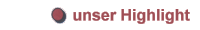 unser Highlight